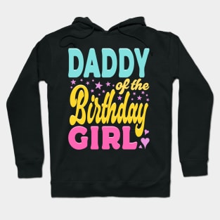 Daddy Of The Birthday Girl Typography Hoodie